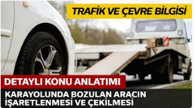 Karayolunda Bozulan Araçların İşaretlenmesi ve Çekilmesi