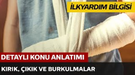 Kırık, Çıkık ve Burkulmalar 